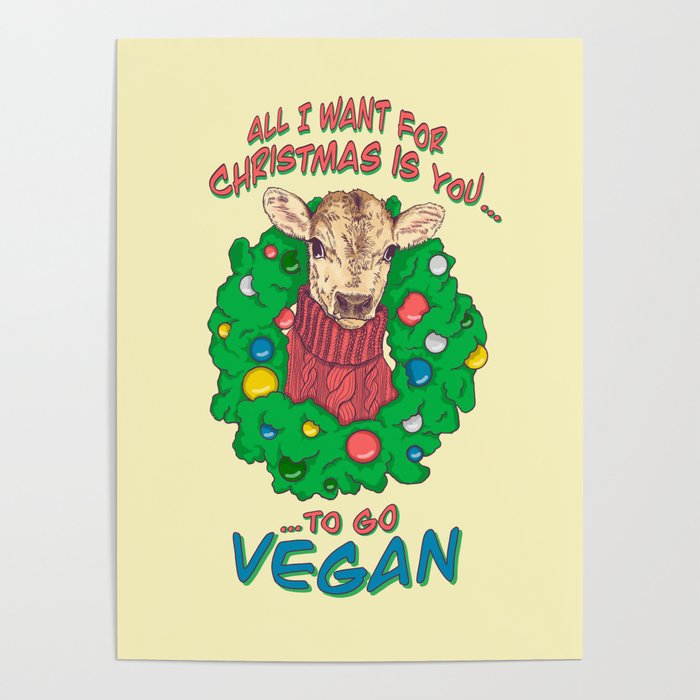 all i want for christmas is you to go vegan posters - badgedealers - Web Development, Graphic Design and Illustration Studio from Bergamo – Milano, Italia.